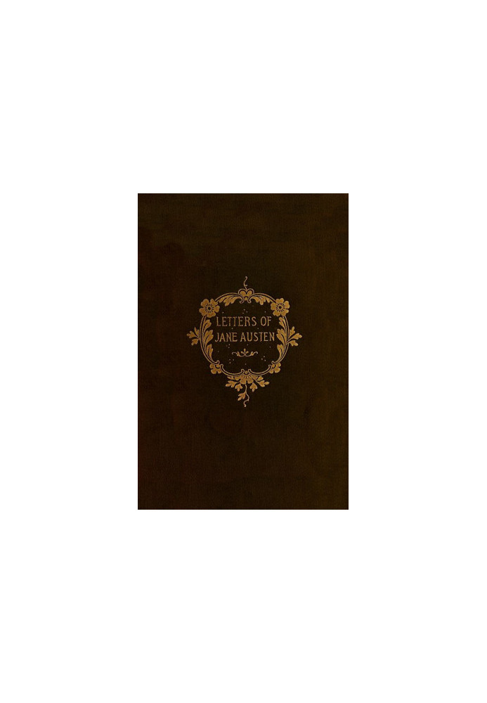 The Letters of Jane Austen / Selected from the compilation of her great nephew, Edward, Lord Bradbourne