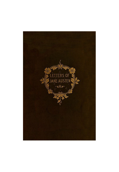 The Letters of Jane Austen / Selected from the compilation of her great nephew, Edward, Lord Bradbourne