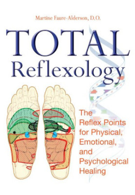 Total Reflexology: The Reflex Points for Physical, Emotional, and Psychological Healing