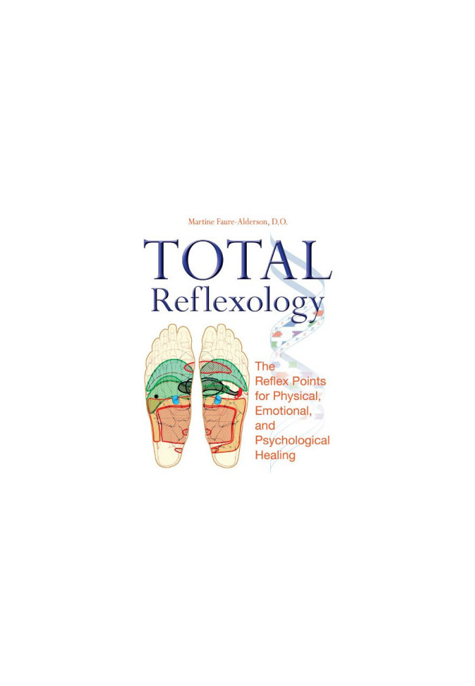Total Reflexology: The Reflex Points for Physical, Emotional, and Psychological Healing