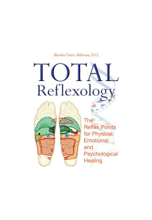 Total Reflexology: The Reflex Points for Physical, Emotional, and Psychological Healing
