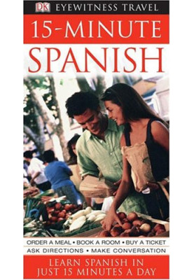 15-Minute Spanish: Learn Spanish in Just 15 Minutes a Day