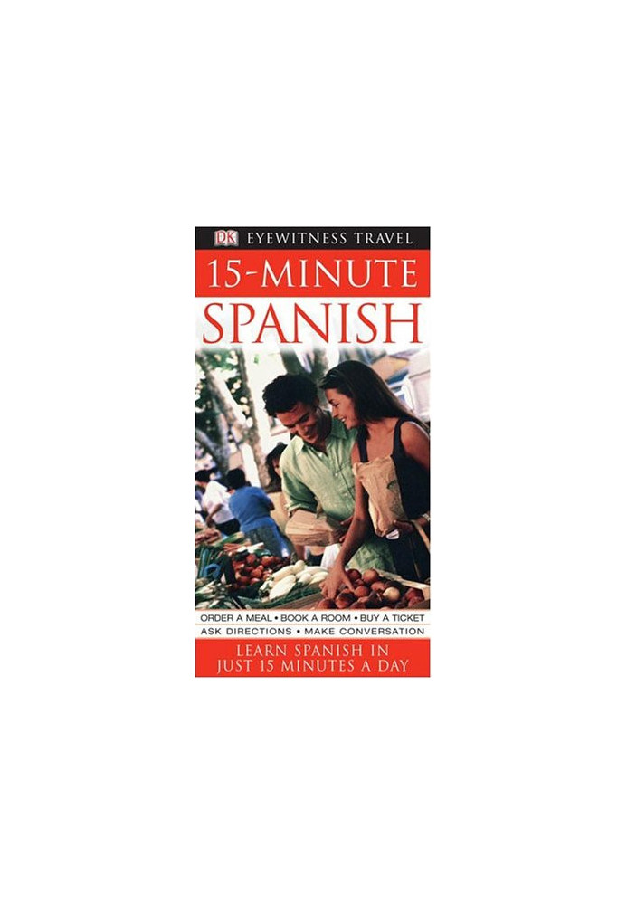 15-Minute Spanish: Learn Spanish in Just 15 Minutes a Day