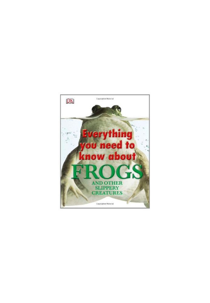 Everything You Need to Know About Frogs and Other Slippery Creatures
