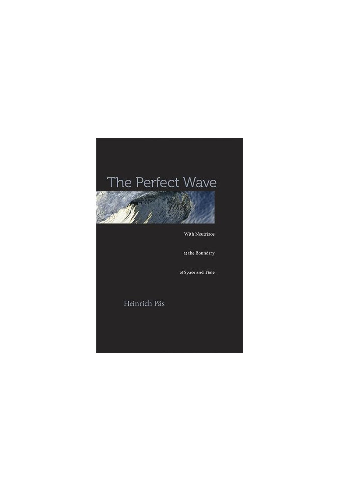 The Perfect Wave: With Neutrinos at the Boundary of Space and Time