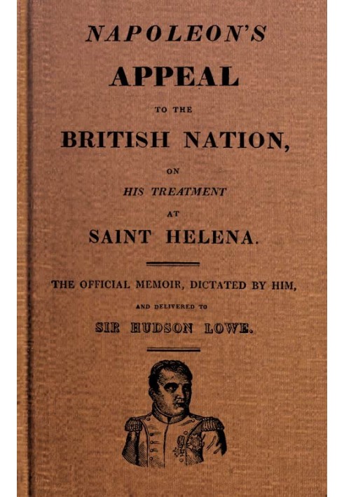 Napoleon's Appeal to the British Nation, on His Treatment at Saint Helena