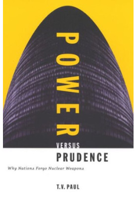 Power versus Prudence: Why Nations Forgo Nuclear Weapons