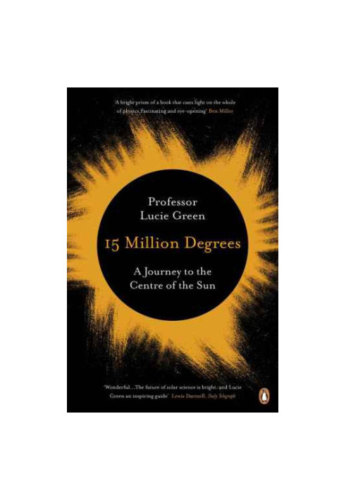 15 Million Degrees - A Journey to the Centre of the Sun
