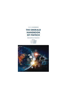 The Emerald Handbook of Fintech: Reshaping Finance