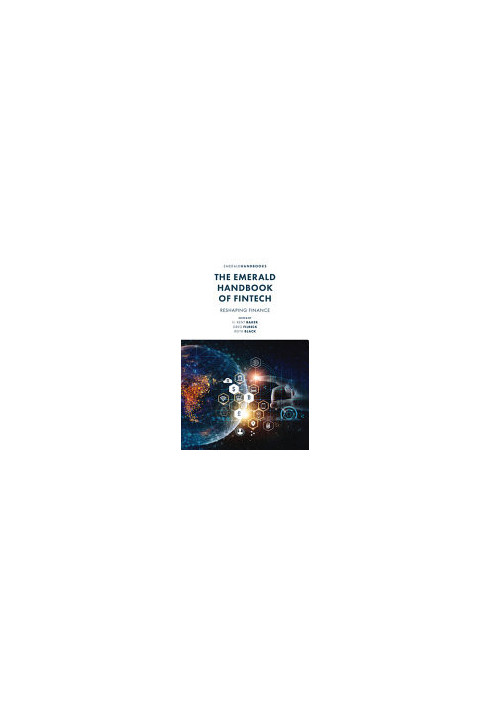 The Emerald Handbook of Fintech: Reshaping Finance