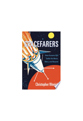 Spacefarers : how humans will settle the Moon, Mars, and beyond