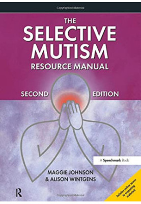 The Selective Mutism Resource Manual: 2nd Edition