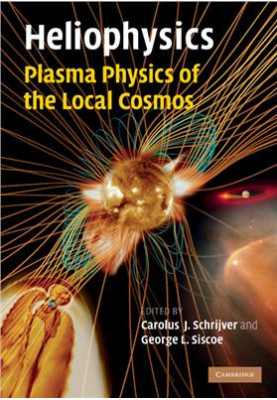 Heliophysics: Plasma Physics of the Local Cosmos (Heliophysics 3 Volume Set)
