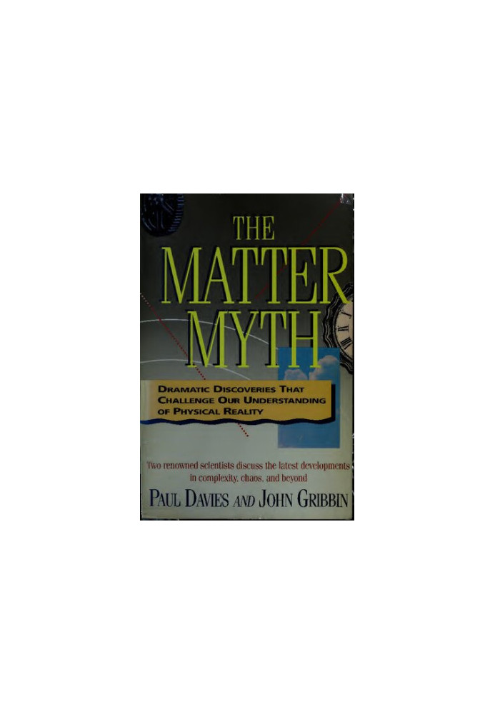 The Matter Myth: Dramatic Discoveries That Challenge Our Understanding of Physical Reality