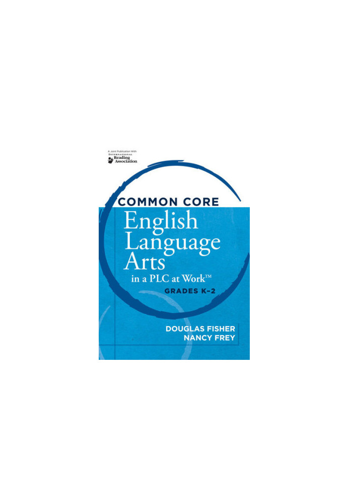 Common Core English Language Arts in a PLC at Work®, Grades K-2
