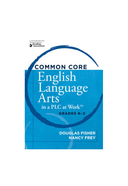 Common Core English Language Arts in a PLC at Work®, Grades K-2