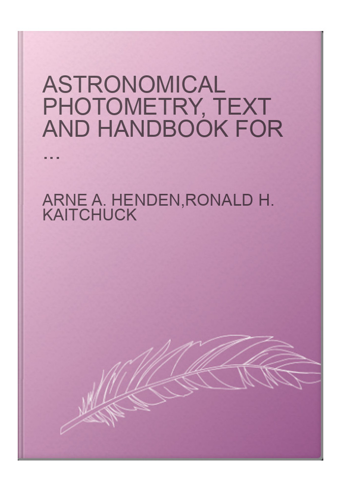Astronomical Photometry, Text and Handbook for the Advanced Amateur and Professional Astronomer
