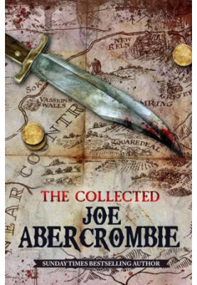 The Collected Joe Abercrombie