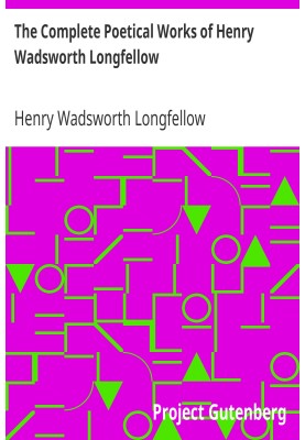 The Complete Poetical Works of Henry Wadsworth Longfellow