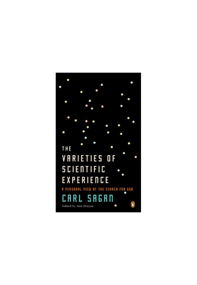 The Varieties of Scientific Experience: A Personal View of the Search for God