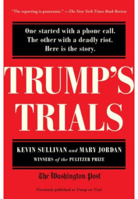 Trump's Trials: One started with a phone call. The other with a deadly riot. Here is the story.