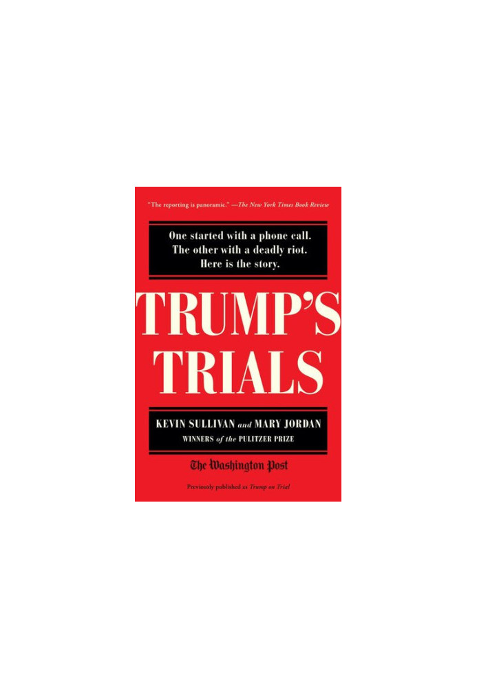 Trump's Trials: One started with a phone call. The other with a deadly riot. Here is the story.