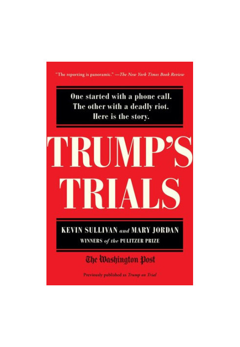 Trump's Trials: One started with a phone call. The other with a deadly riot. Here is the story.