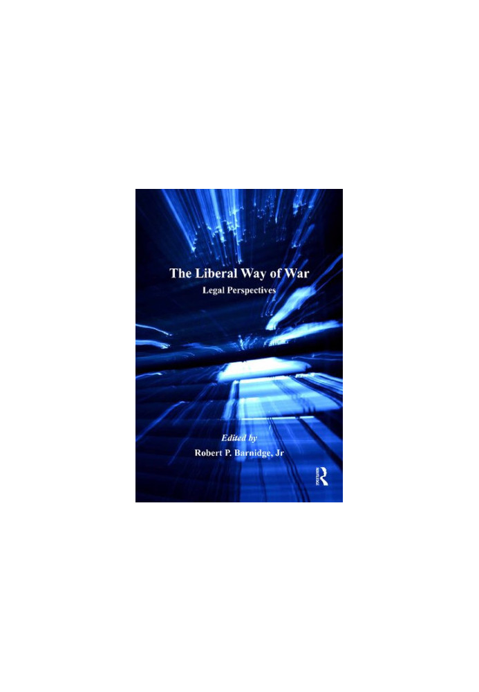 The Liberal Way of War: Legal Perspectives
