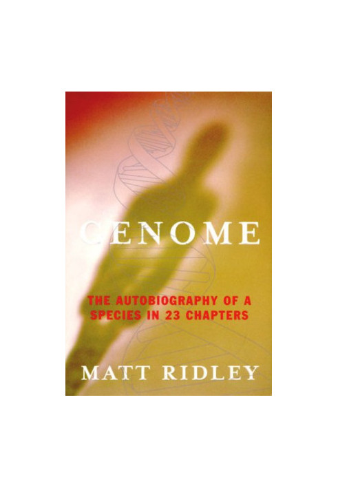 Genome The Autobiography of a Species in 23 Chapters