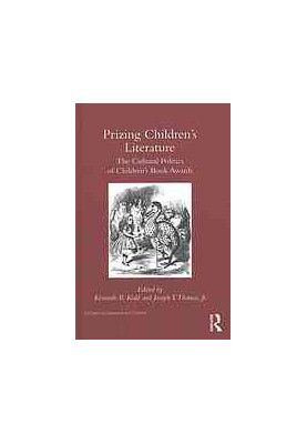 Prizing children’s literature: the cultural politics of children’s book awards