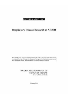 Respiratory Diseases Research at NIOSH - Reviews of Research Programs of the National Institute for Occupational Safety and H