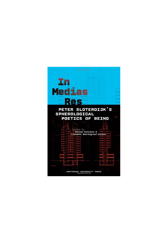 In Medias Res : Peter Sloterdijk's Spherological Poetics of Being