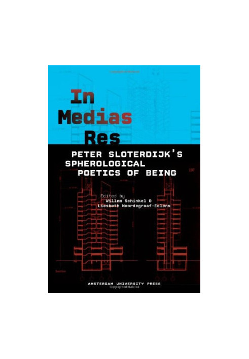 In Medias Res : Peter Sloterdijk's Spherological Poetics of Being