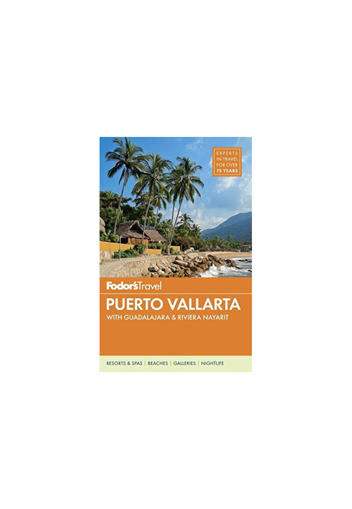 Fodor's Puerto Vallarta : with Guadalajara, Riviera Nayarit & the best beaches