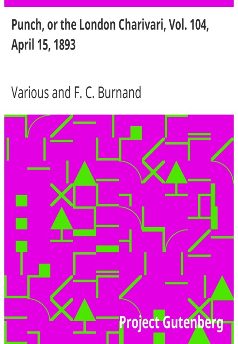 Пунш, или Лондонский Чаривари, Vol. 104, 15 апреля 1893 г.