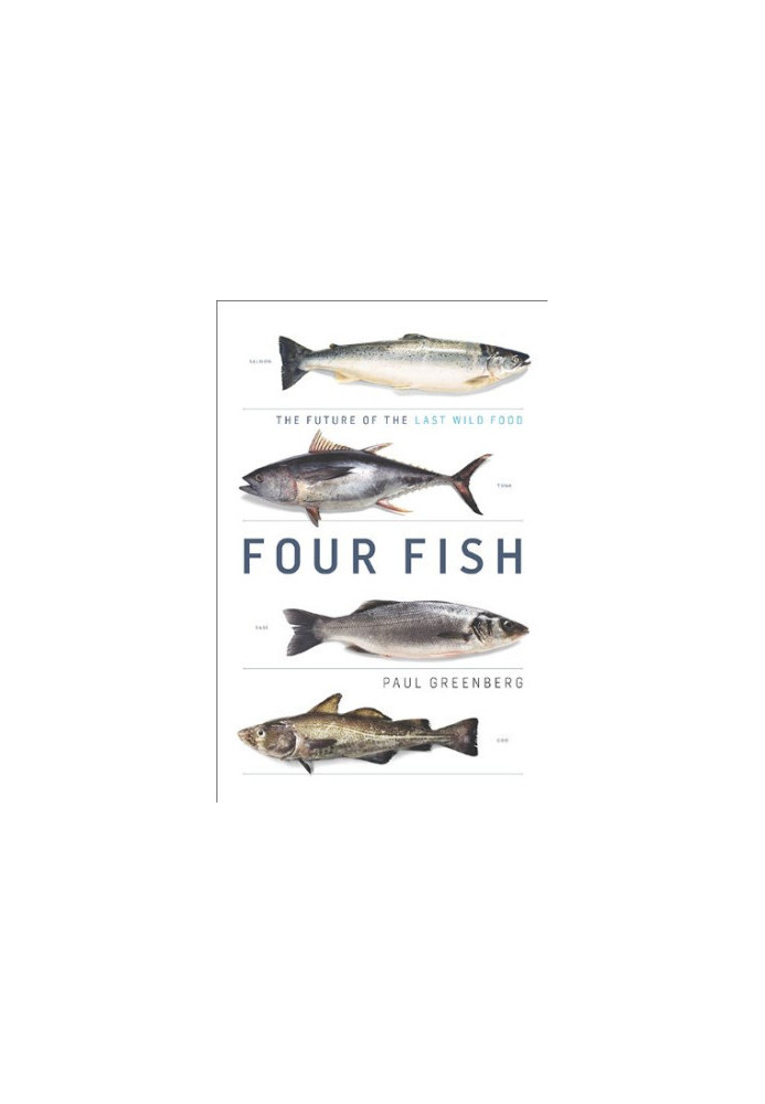 Four Fish: The Future of the Last Wild Food