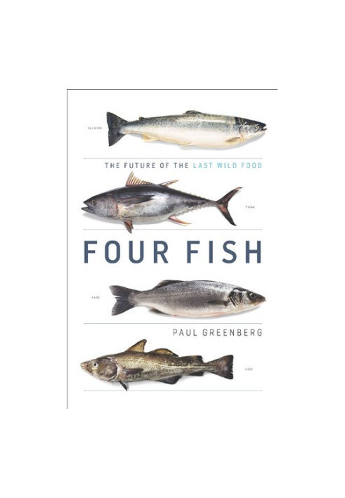 Four Fish: The Future of the Last Wild Food