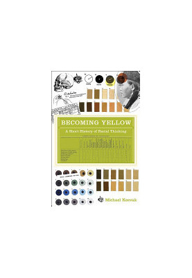 Becoming Yellow: A Short History of Racial Thinking