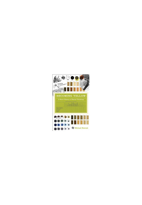 Becoming Yellow: A Short History of Racial Thinking