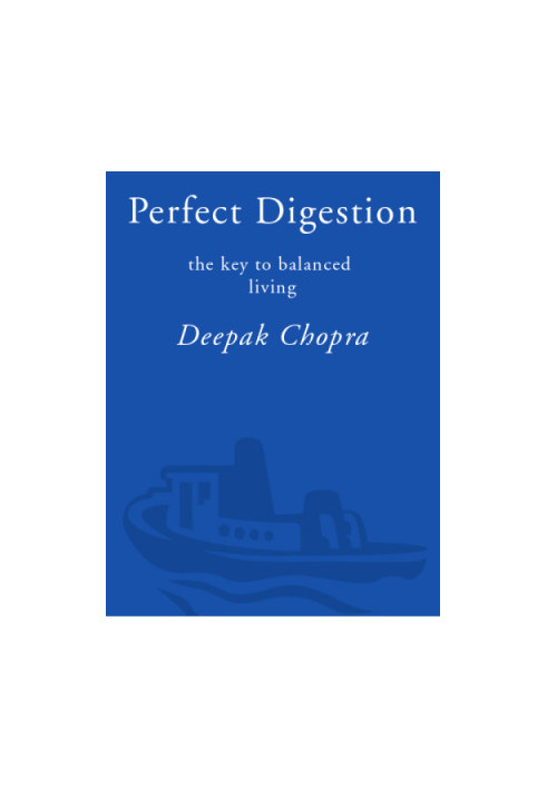 Perfect Digestion: The Key to Balanced Living (The Complete Mind-Body Program for Overcoming Digestive Disorders)