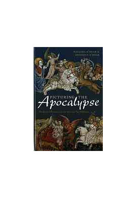 Picturing the apocalypse : the book of Revelation in the arts over two millennia