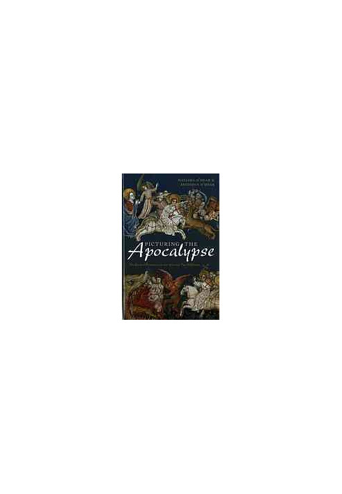 Picturing the apocalypse : the book of Revelation in the arts over two millennia