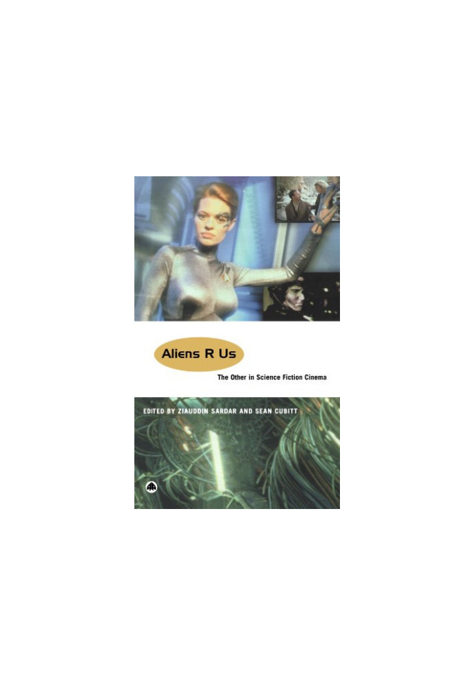Aliens R Us: The Other in Science Fiction Cinema