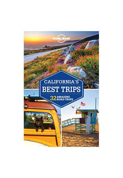 Lonely Planet California’s Best Trips