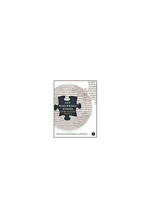 How Wikipedia works: and how you can be a part of it