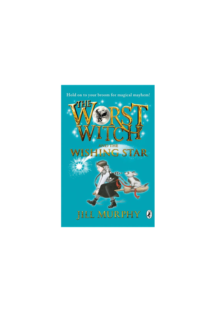 [Worst Witch 07] • The Worst Witch and the Wishing Star