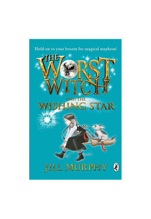 [Worst Witch 07] • The Worst Witch and the Wishing Star