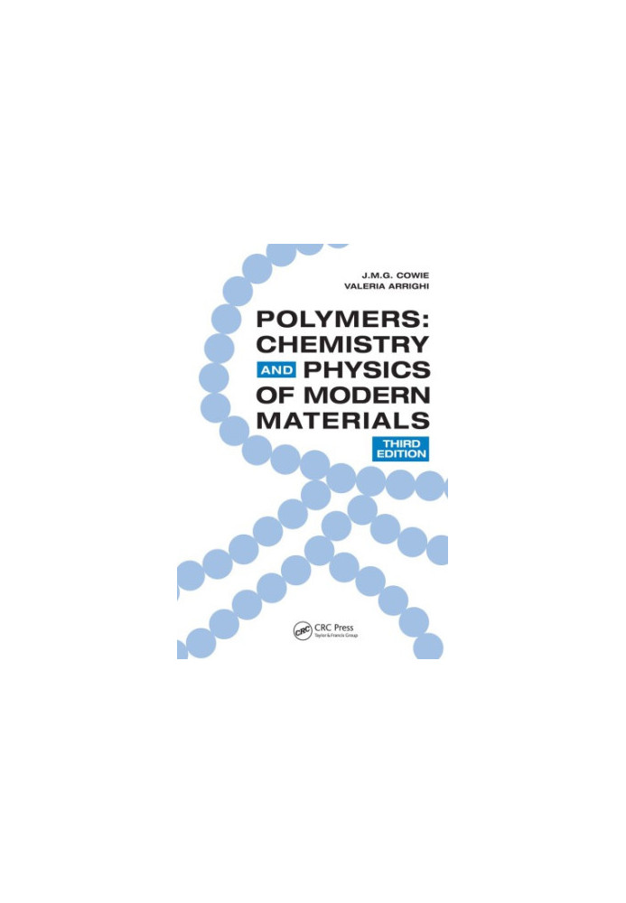 Polymers : Chemistry and Physics of Modern Materials, Third Edition