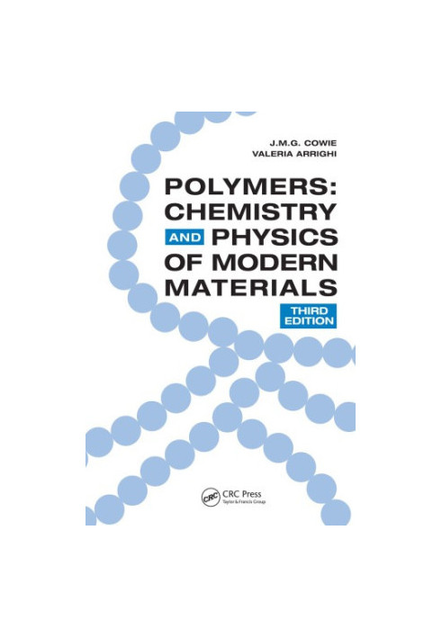 Polymers : Chemistry and Physics of Modern Materials, Third Edition