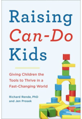 Raising can-do kids : giving children the tools to thrive in a fast-changing world
